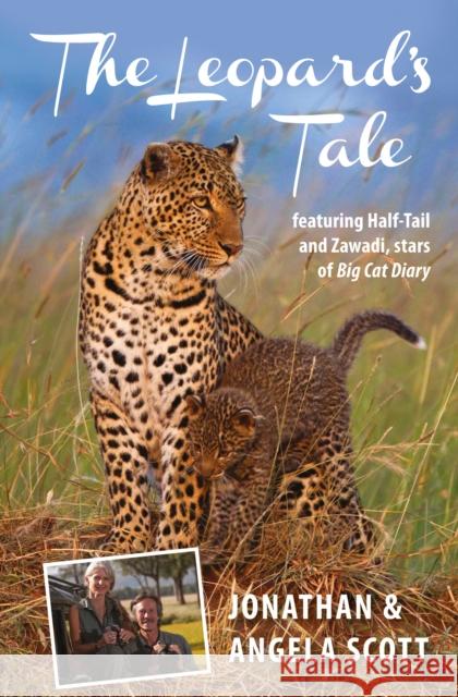 Leopard's Tale: featuring Half-Tail and Zawadi, stars of Big Cat Diary Angela Scott 9781841624792 Bradt Travel Guides - książka