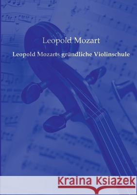 Leopold Mozarts gründliche Violinschule Mozart, Leopold 9783956980770 Europaischer Musikverlag - książka