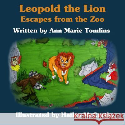 Leopold the Lion: Escapes from the Zoo Ann Marie Tomlins, Hailey McCarthy 9781987852103 Wood Islands Prints - książka