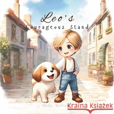 Leo's Courageous Stand Andy Williams 9798324035457 Independently Published - książka