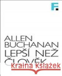 Lepší než člověk Allen Buchanan 9788070077078 Filosofia - książka