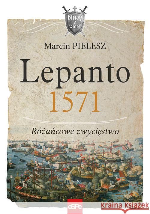 Lepanto 1571 Pielesz Marcin 9788374828055 eSPe - książka