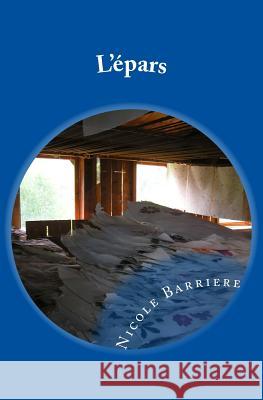 L'epars: Un reflet dans le taillis Barriere, Nicole 9781518719349 Createspace - książka