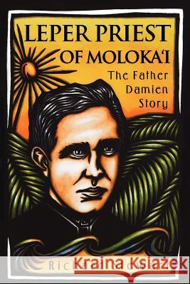 Leper Priest of Molokai: The Father Damien Story Stewart, Richard 9780824823221 University of Hawaii Press - książka