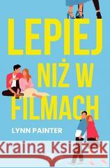 Lepiej niż w filmach PAINTER LYNN 9788383714011 YOUNG - książka