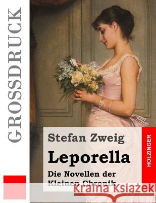 Leporella (Großdruck): Die Novellen der Kleinen Chronik Zweig, Stefan 9781508460572 Createspace - książka