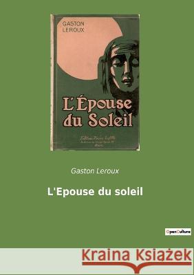 L'Epouse du soleil Gaston LeRoux 9782382745168 Culturea - książka