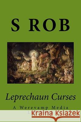 Leprechaun Curses S. Rob 9781542878173 Createspace Independent Publishing Platform - książka