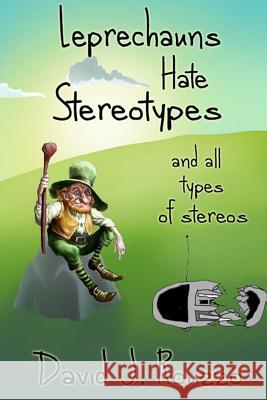 Leprechauns Hate Stereotypes and All Types of Stereos David J. Rouzzo 9781387401789 Lulu.com - książka