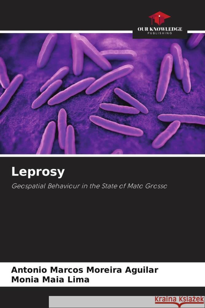 Leprosy Antonio Marcos Moreir Monia Maia Lima 9786208134440 Our Knowledge Publishing - książka