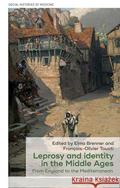 Leprosy and Identity in the Middle Ages: From England to the Mediterranean  9781526127419 Manchester University Press - książka