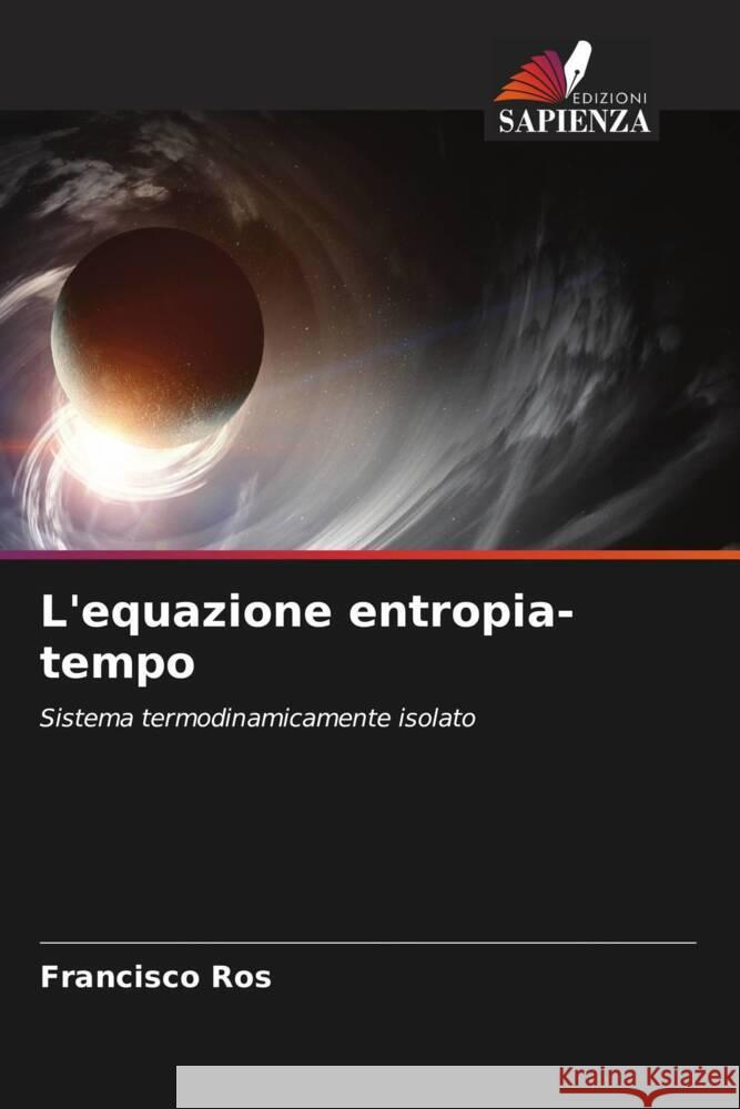 L'equazione entropia-tempo Ros, Francisco 9786204314310 Edizioni Sapienza - książka