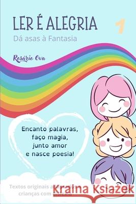 Ler é Alegria: Dá asas à Fantasia Rosário Ova 9798763501582 Independently Published - książka