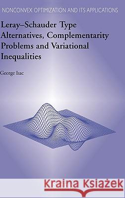 Leray-Schauder Type Alternatives, Complementarity Problems and Variational Inequalities George Isac 9780387328980 Springer - książka