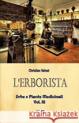 L'Erborista - Erbe e Piante Medicinali - Vol. III Valnet, Christian 9782372972963 Edizioni R.E.I. - książka