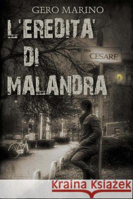 L'eredita' di Malandra Gero Marino 9781533479587 Createspace Independent Publishing Platform - książka