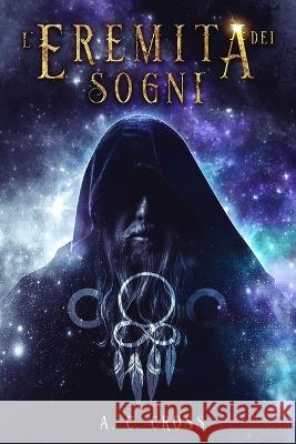 L'Eremita dei Sogni A C Cross 9798364913692 Independently Published - książka