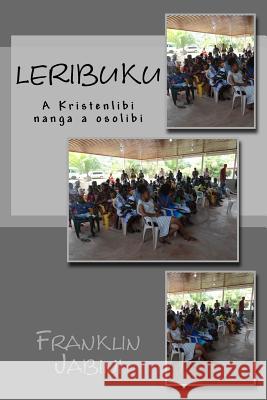 Leribuku: A Kristenlibi nanga osolibi Franklin Jabini 9781534768680 Createspace Independent Publishing Platform - książka