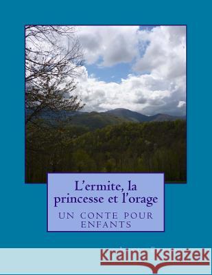 L'ermite, la princesse et l'orage Bendick, Lucia 9781492926573 Createspace - książka
