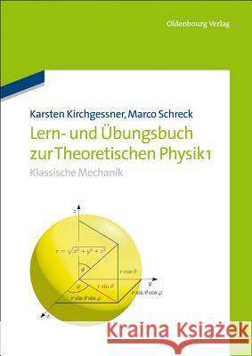 Lern- Und Übungsbuch Zur Theoretischen Physik 1.: Klassische Mechanik Kirchgessner, Karsten 9783486754612 De Gruyter - książka