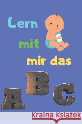 Lern mit mir das Abc Rene Schreiber 9781679941153 Independently Published - książka