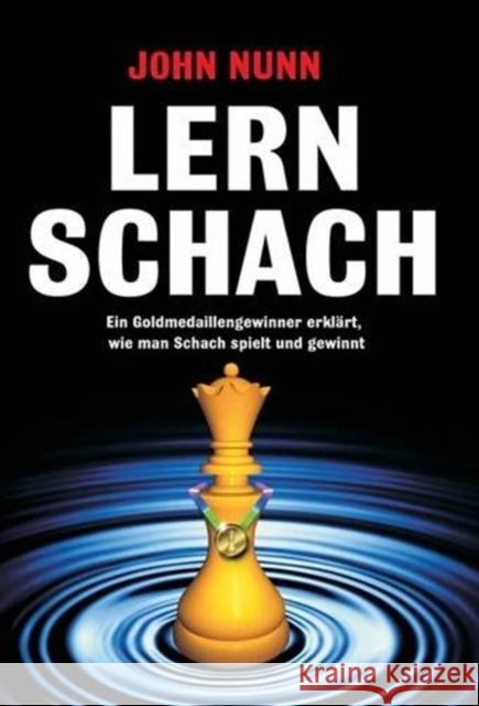 Lern Schach : Ein Goldmedaillengewinner erklärt, wie man Schach spielt und gewinnt Nunn, John 9781906454340 Gambit Publications - książka