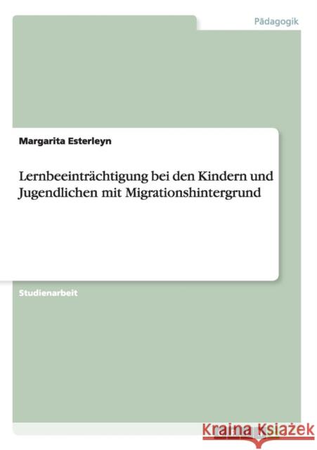 Lernbeeinträchtigung bei den Kindern und Jugendlichen mit Migrationshintergrund Esterleyn, Margarita 9783640469383 Grin Verlag - książka