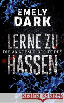 Lerne zu hassen: Thriller Emely Dark 9783753478968 Books on Demand - książka