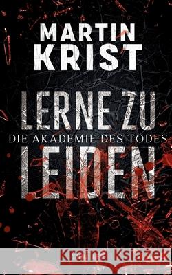 Lerne zu leiden: Thriller Martin Krist 9783753479026 Books on Demand - książka