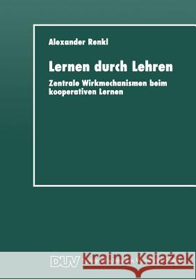 Lernen Durch Lehren: Zentrale Wirkmechanismen Beim Kooperativen Lernen Renkl, Alexander 9783824442287 Springer - książka