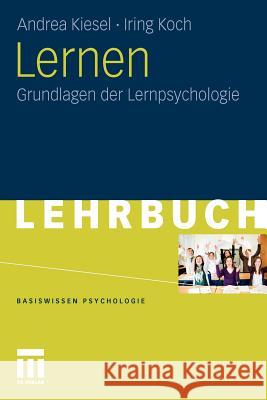 Lernen: Grundlagen Der Lernpsychologie Kiesel, Andrea 9783531176079 VS Verlag - książka