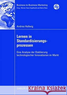 Lernen in Standardisierungsprozessen: Eine Analyse Der Etablierung Technologischer Innovationen Im Markt Kleinaltenkamp, Prof Dr Michael 9783834911186 Gabler Verlag - książka