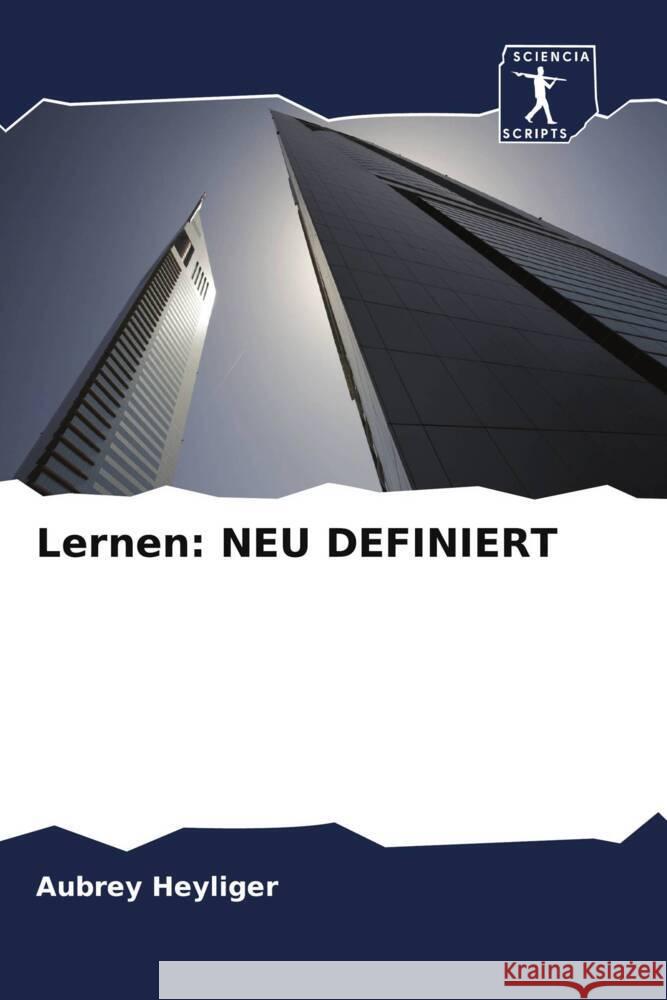 Lernen: NEU DEFINIERT Heyliger, Aubrey 9786208648404 Sciencia Scripts - książka