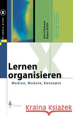 Lernen Organisieren: Medien, Module, Konzepte Clement, Ute 9783540414513 Springer - książka