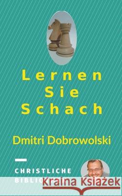 Lernen Sie Schach Dmitri Dobrowolski 9781393965046 Dmitri Dobrowolski - książka