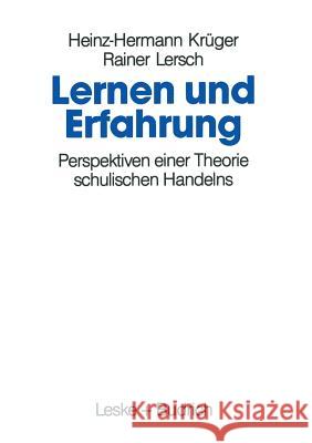 Lernen Und Erfahrung: Perspektiven Einer Theorie Schulischen Handelns Krüger, Heinz-Hermann 9783810010568 Vs Verlag Fur Sozialwissenschaften - książka