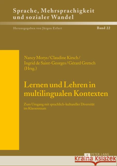 Lernen Und Lehren in Multilingualen Kontexten: Zum Umgang Mit Sprachlich-Kultureller Diversitaet Im Klassenraum Erfurt, Jürgen 9783631653746 Peter Lang Gmbh, Internationaler Verlag Der W - książka