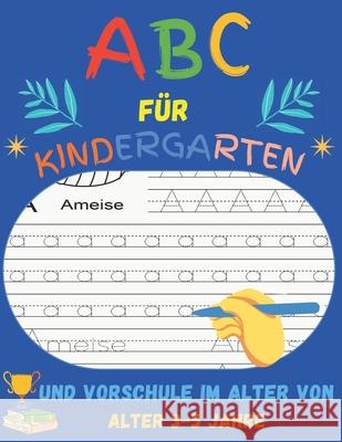 Lernen Wie Man ABC Letter Tracing schreibt Arbeitsbuch für Kindergarten & Vorschule Alter 3-5: Handschrift Arbeitsmappe für Kinder, Lerne Briefe zu schreiben ABC, Erste Groß- Und Kleinbuchstaben Von A Alle Kinder Kreativ 9798714997112 Independently Published - książka