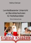 Lernfeldbasierter Unterricht an Berufsfachschulen für Notfallsanitäter Deinzer, Helmut 9783753110493 epubli