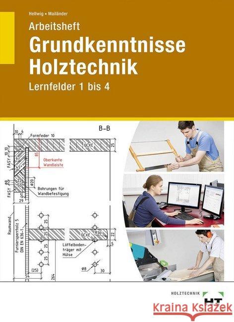 Lernfelder 1 bis 4, Arbeitsheft Hellwig, Uwe; Mailänder, Uta 9783582845061 Handwerk und Technik - książka