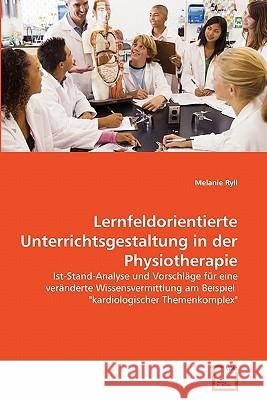 Lernfeldorientierte Unterrichtsgestaltung in der Physiotherapie Melanie Ryll 9783639298703 VDM Verlag - książka