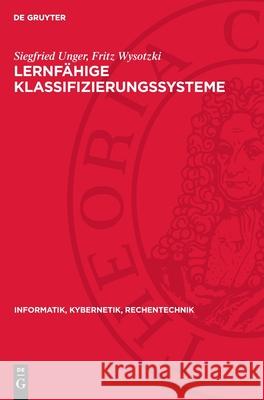 Lernf?hige Klassifizierungssysteme Siegfried Unger Fritz Wysotzki 9783112731789 de Gruyter - książka