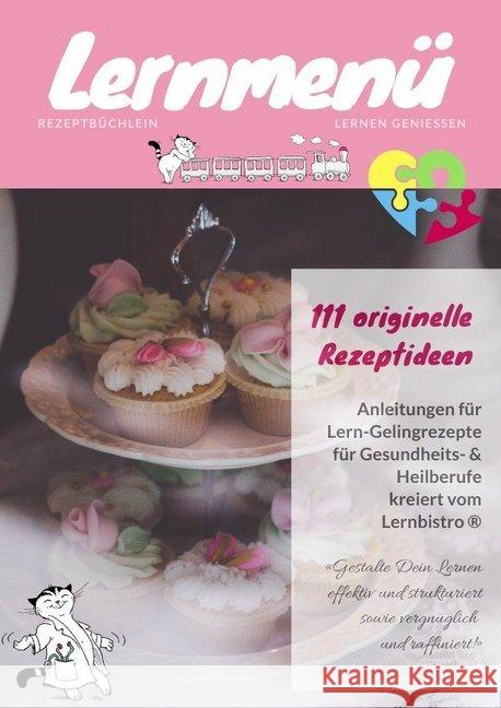 Lernmenü Rezeptbüchlein Lernen geniessen für Heilpraktiker (Psychotherapie) & Gesundheitscoaches : Schlemmen für Gesundheits- & Heilberufe Disse, Sybille 9783750254251 epubli - książka