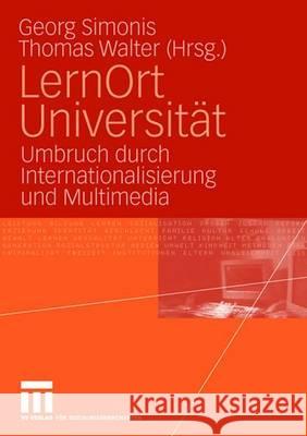 Lernort Universität: Umbruch Durch Internationalisierung Und Multimedia Simonis, Georg 9783810039859 Vs Verlag Fur Sozialwissenschaften - książka