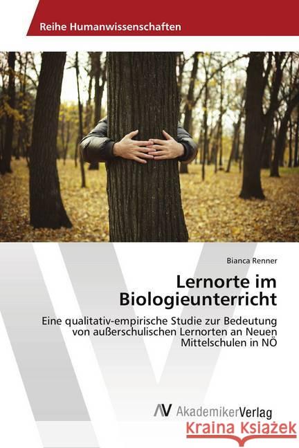 Lernorte im Biologieunterricht : Eine qualitativ-empirische Studie zur Bedeutung von außerschulischen Lernorten an Neuen Mittelschulen in NÖ Renner, Bianca 9783330513464 AV Akademikerverlag - książka