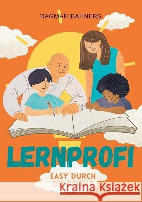 Lernprofi: Easy durch die Schule Dagmar Bahners 9783756211135 Bod - Books on Demand - książka