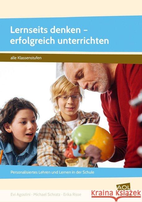 Lernseits denken - erfolgreich unterrichten : Personalisiertes Lehren und Lernen in der Schule (Alle Klassenstufen) Agostini, Evi; Schratz, Michael; Risse, Erika 9783403105237 AOL-Verlag in der AAP Lehrerfachverlage GmbH - książka