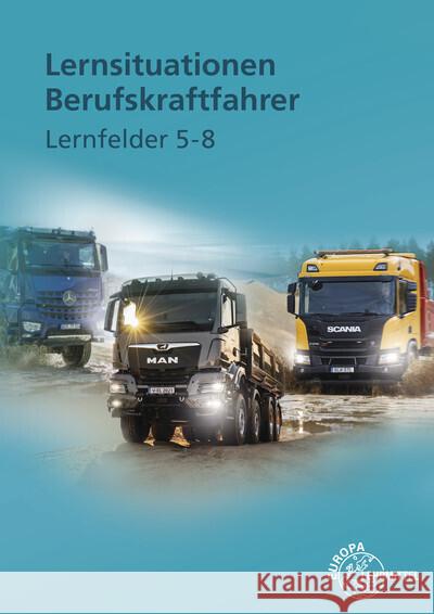 Lernsituationen Berufskraftfahrer LF 5-8 Berg, Danny Linne von, Burmester, Jürgen, Frerichs, Henning 9783758521331 Europa-Lehrmittel - książka