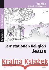 Lernstationen Religion: Jesus : 1. bis 4. Klasse Klein, Ute; Jebautzke, Kirstin 9783403234098 Persen Verlag in der AAP Lehrerfachverlage Gm - książka