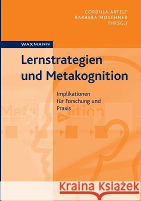 Lernstrategien und Metakognition: Implikationen für Forschung und Praxis Artelt, Cordula 9783830915140 Waxmann - książka